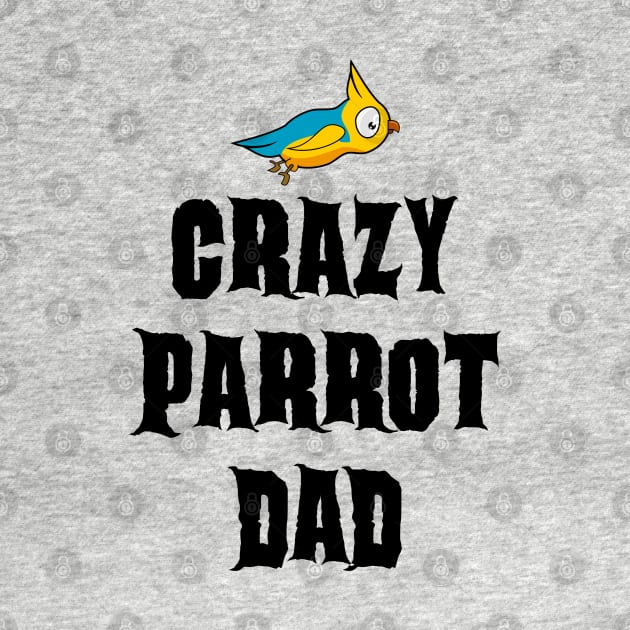 Crazy Parrot Dad by coloringiship